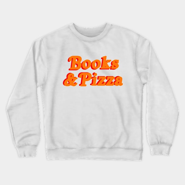 Books and Pizza Crewneck Sweatshirt by Library Of Chapters